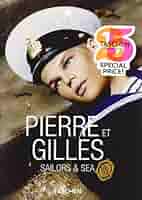 洋書 PIERRE ET GILLES: Sailors & Sea Pierre et Gilles: Sailors & Sea (Icons Series): Eric Troncy